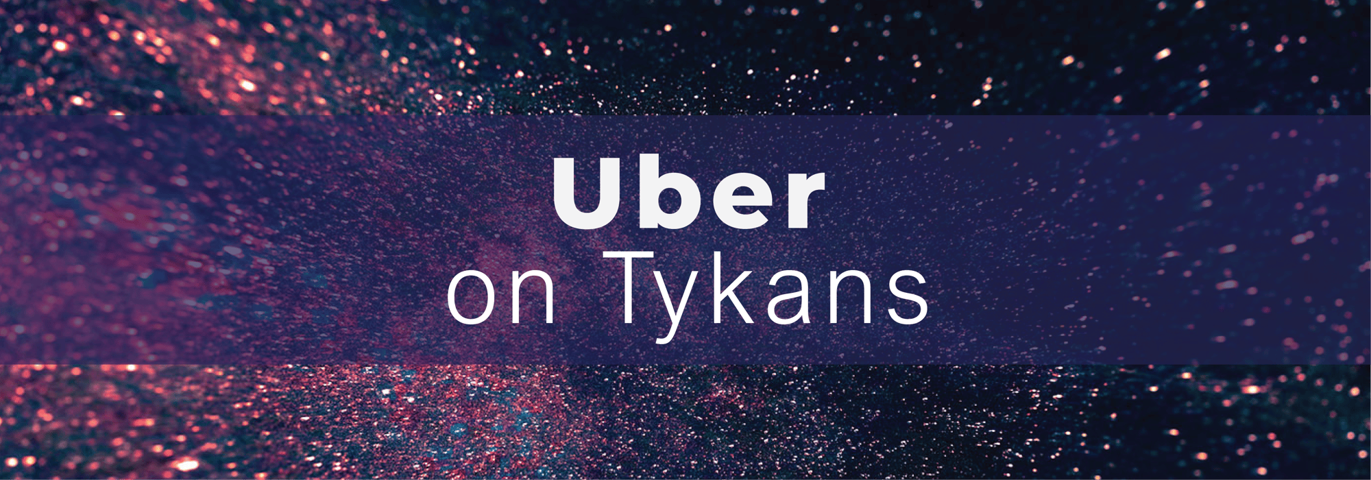 Uber on Tykans