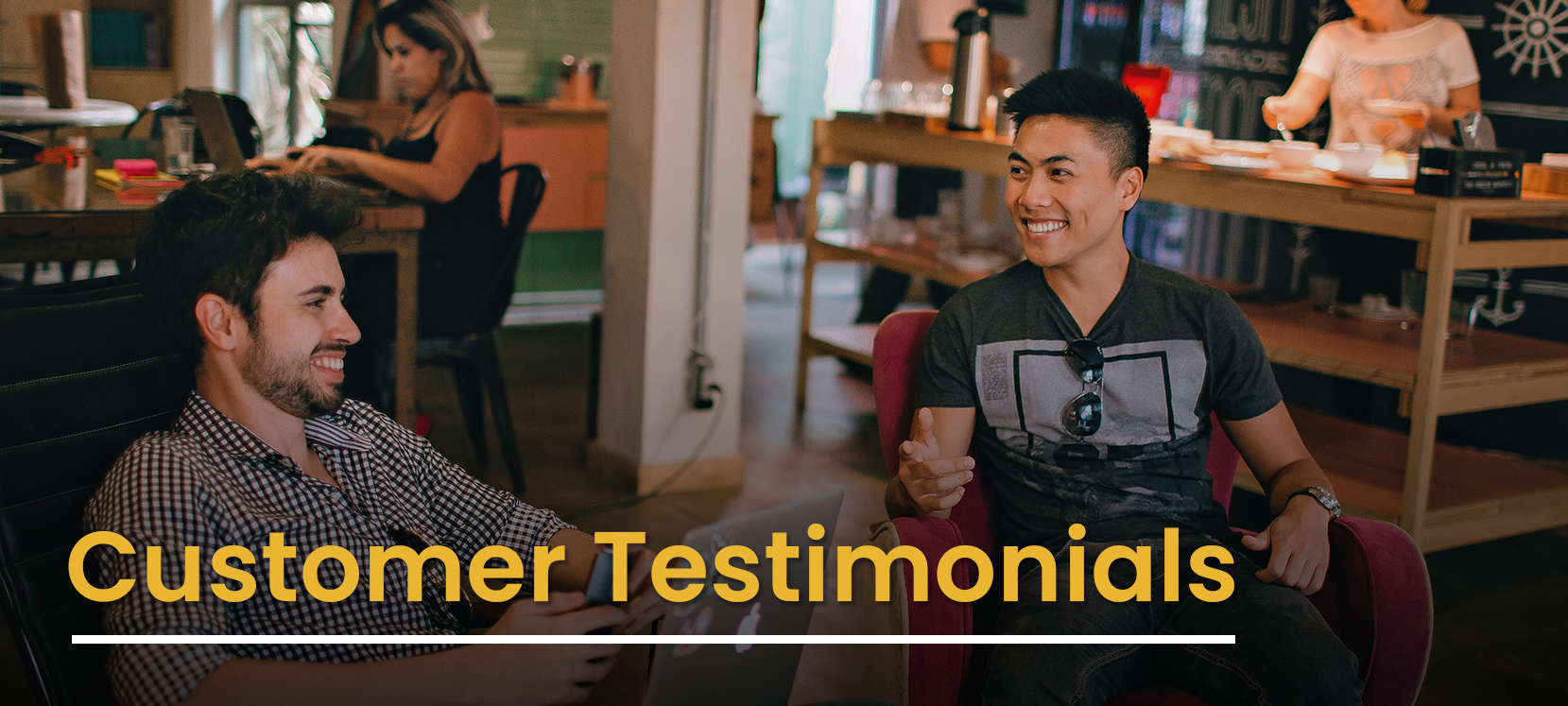 Customer Testimonials Customer Testimonials